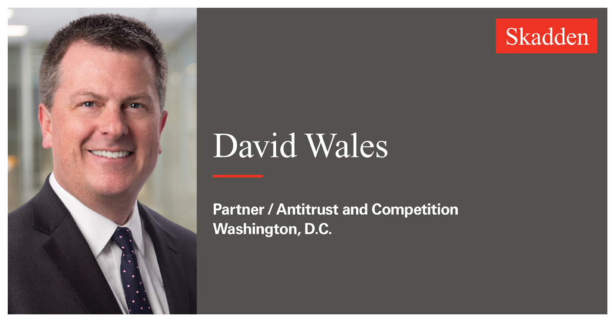 Prominent Antitrust And Competition Partner David Wales Joins Skadden ...