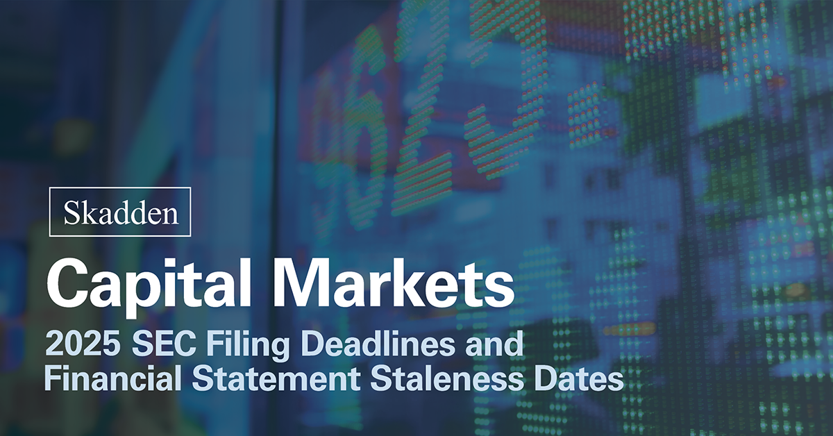 2025 SEC Filing Deadlines and Financial Statement Staleness Dates